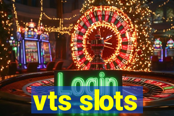 vts slots